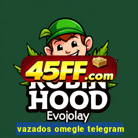 vazados omegle telegram